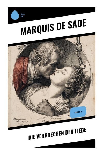 Die Verbrechen der Liebe, Taschenbuch von Marquis de Sade, Copycat, 978-80-283-9582-7