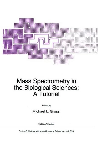 Produktbild: Mass Spectrometry in the Biological Sciences: A Tutorial