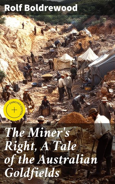 Produktbild: The Miner's Right, A Tale of the Australian Goldfields