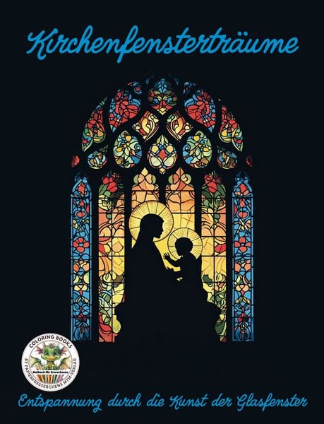 Produktbild: Kirchenfenstertr&auml;ume - Entspannung durch die Kunst der Glasfenster