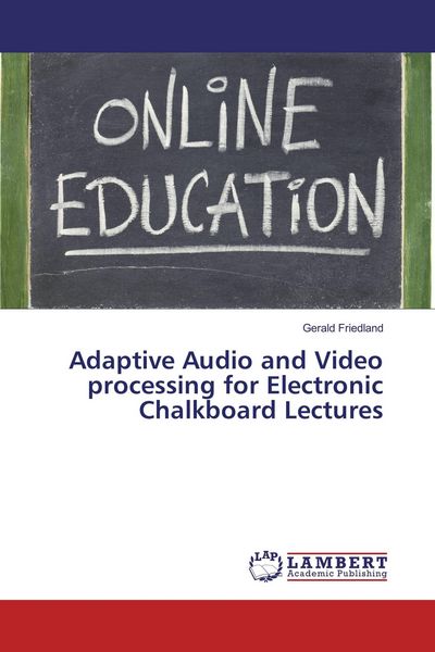 Produktbild: Adaptive Audio and Video processing for Electronic Chalkboard Lectures