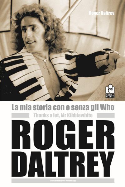 Produktbild: La mia storia con e senza gli Who. Molte grazie Mr. Kibblewhite