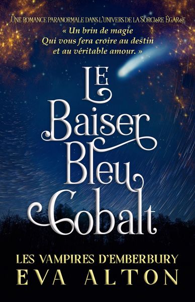 Produktbild: Le Baiser Bleu Cobalt: Une Romance Paranormale Dans l'Univers de la Sorci&egrave;re &Eacute;gar&eacute;e (Les Vampires d'Emberbury)