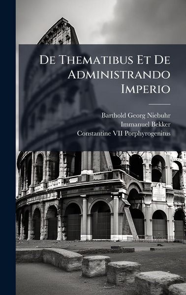 Produktbild: De Thematibus Et De Administrando Imperio