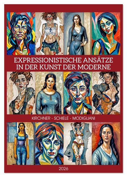 Produktbild: Expressionistische Ans&auml;tze in der Kunst der Moderne (Tischkalender 2026 DIN A5 hoch), CALVENDO Monatskalender