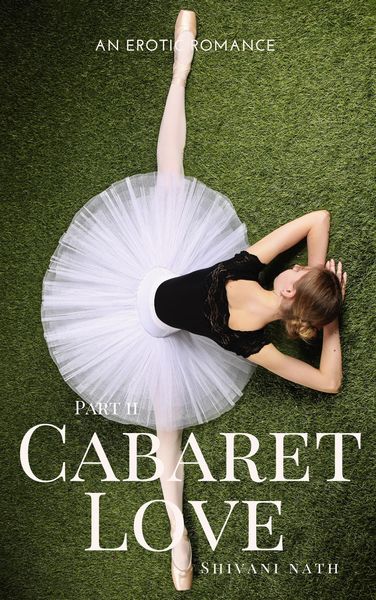 Produktbild: Cabaret Love: A Billionaire Romance 2 (Cabaret Love: An Erotic Romance, #2)