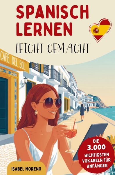 Spanisch lernen leicht gemacht | Die 3.000 wichtigsten Vokabeln für Anfänger, Taschenbuch von Isabel Moreno, Horizon Books, 9789403808390
