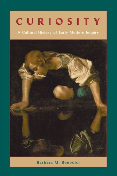 Produktbild: Benedict, B: Curiosity - A Cultural History of Early Modern