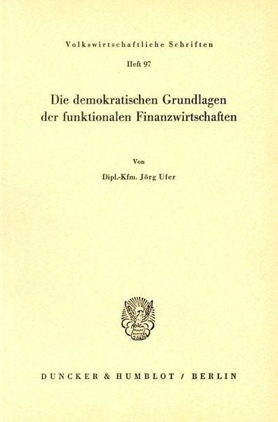Produktbild: Die demokratischen Grundlagen der funktionalen Finanzwirtschaften.