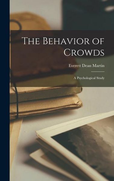 Produktbild: The Behavior of Crowds; a Psychological Study