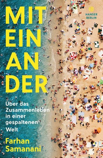 Miteinander, Gebundene Ausgabe von Farhan Samanani, Hanser Berlin in Carl Hanser Verlag GmbH & Co. KG, 9783446273856