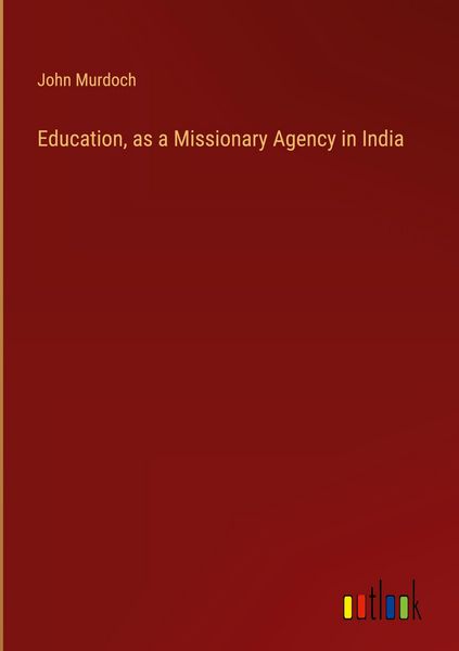 Produktbild: Education, as a Missionary Agency in India