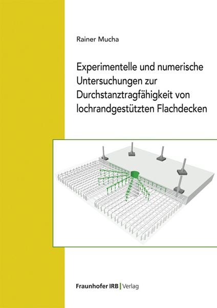 Produktbild: Experimentelle und numerische Untersuchungen zur Durchstanztragf&auml;higkeit von lochrandgest&uuml;tzten Flachdecken