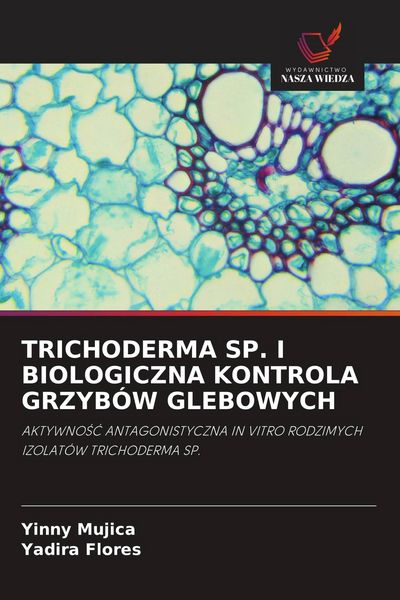 Produktbild: TRICHODERMA SP. I BIOLOGICZNA KONTROLA GRZYB&Oacute;W GLEBOWYCH