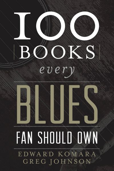 Produktbild: 100 Books Every Blues Fan Should Own