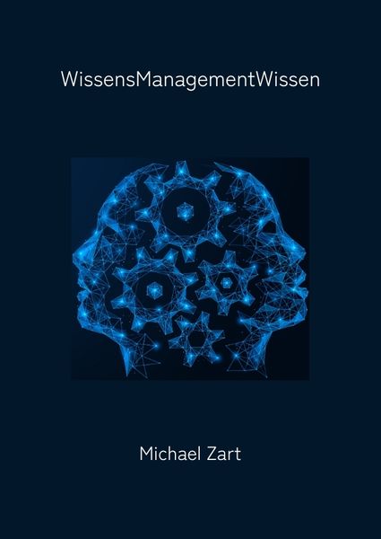 WissensManagementWissen, Taschenbuch von Michael Zart, Tredition, 9783347972155