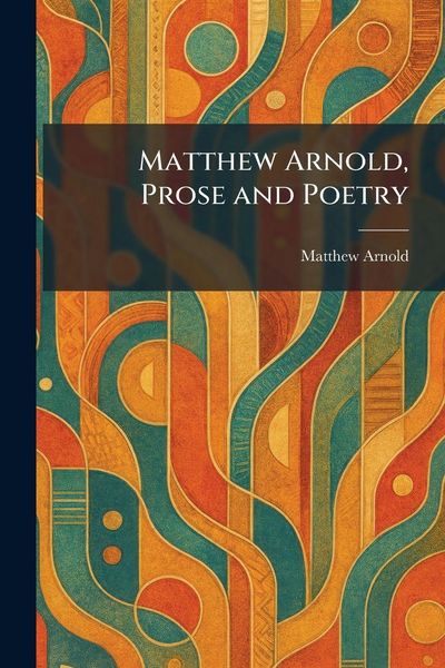 Produktbild: Matthew Arnold, Prose and Poetry