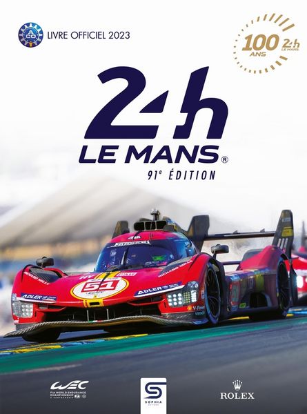 Produktbild: 24 h Le Mans : 100 ans, 91e &eacute;dition : livre officiel 2023
