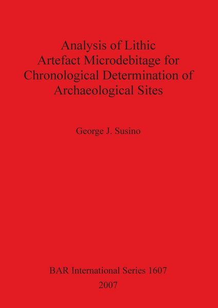 Produktbild: Analysis of Lithic Artefact Microdebitage for Chronological Determination of Archaeological Sites