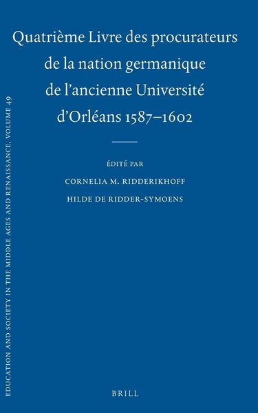 Produktbild: Quatri&egrave;me Livre des procurateurs de la nation germanique de l'ancienne Universit&eacute; d'Orl&eacute;ans 1587-1602