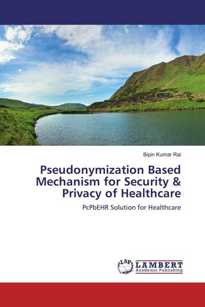 Produktbild: Pseudonymization Based Mechanism for Security & Privacy of Healthcare