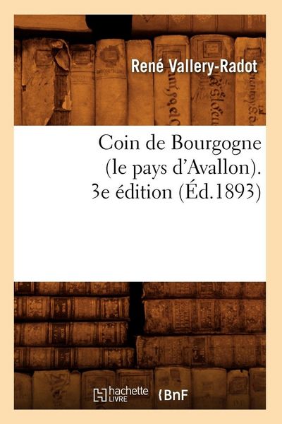Produktbild: Coin de Bourgogne (Le Pays d'Avallon). 3e &Eacute;dition (&Eacute;d.1893)