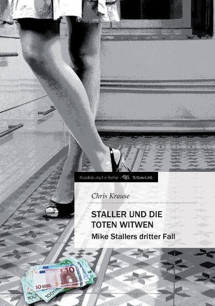 Staller und die toten Witwen, Taschenbuch von Chris Krause, Tredition, 9783849597313