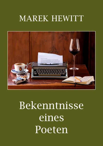 Bekenntnisse eines Poeten, Taschenbuch von Marek Hewitt, BoD – Books on Demand, 9783756831081