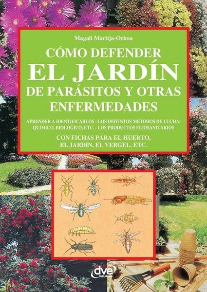Produktbild: C&oacute;mo defender el jard&iacute;n de par&aacute;sitos y otras enfermedades