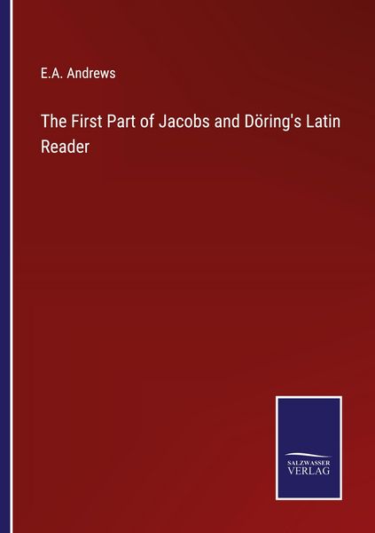 Produktbild: The First Part of Jacobs and D&ouml;ring's Latin Reader