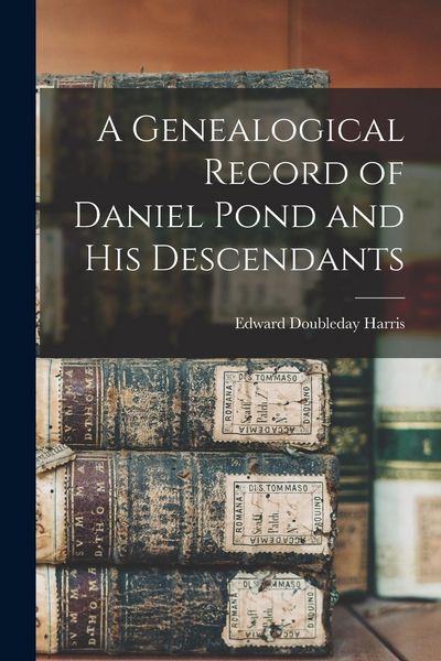 Produktbild: A Genealogical Record of Daniel Pond and His Descendants