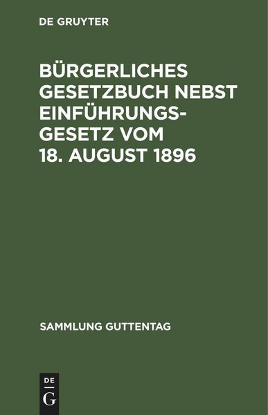 Produktbild: B&uuml;rgerliches Gesetzbuch nebst Einf&uuml;hrungsgesetz vom 18. August 1896