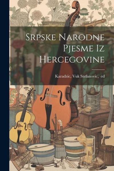 Produktbild: Srpske narodne pjesme iz Hercegovine