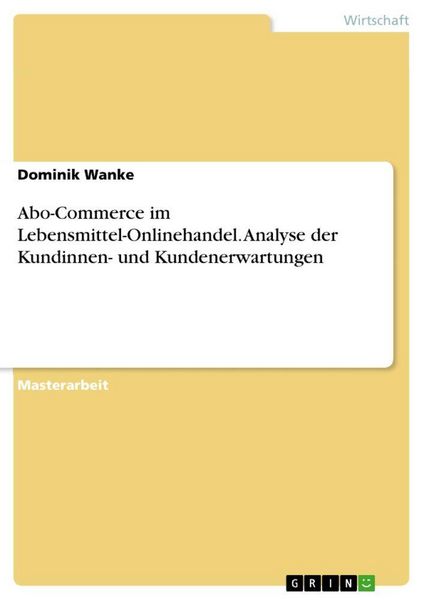 Produktbild: Abo-Commerce im Lebensmittel-Onlinehandel. Analyse der Kundinnen- und Kundenerwartungen