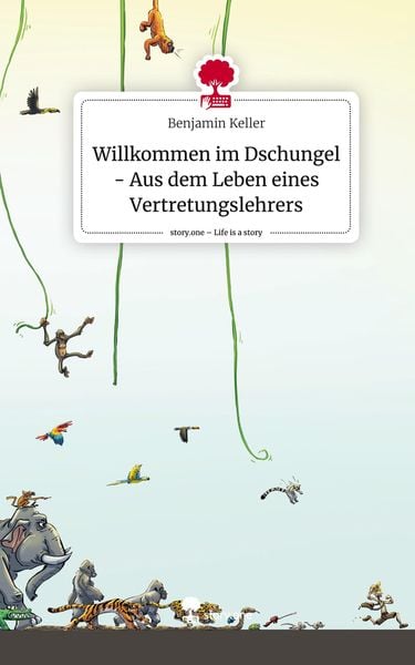 Produktbild: Keller, B: Willkommen im Dschungel - Aus dem Leben eines Ver