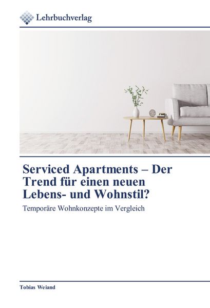 Produktbild: Serviced Apartments - Der Trend f&uuml;r einen neuen Lebens- und Wohnstil?