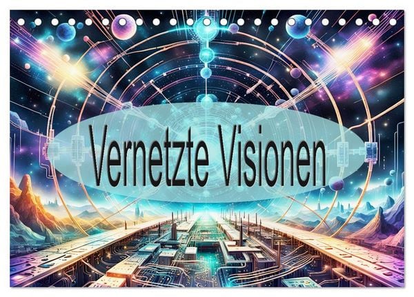 Produktbild: Vernetzte Visionen (Tischkalender 2026 DIN A5 quer), CALVENDO Monatskalender