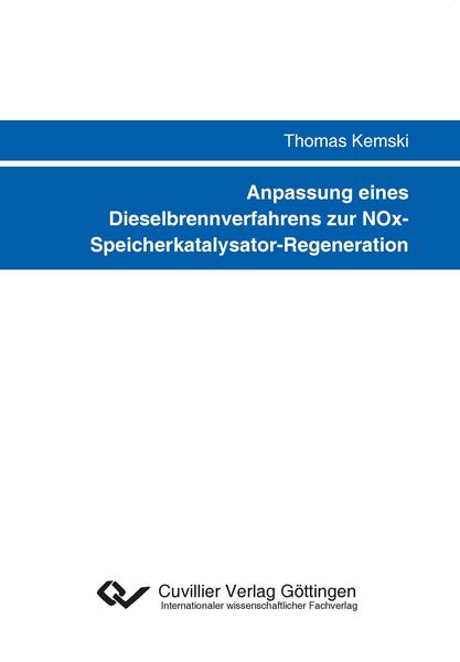 Anpassung eines Dieselbrennverfahrens zur NOx- Speicherkatalysator-Regeneration, Paperback von Thomas Kemski, Cuvillier Verlag, 9783954047000