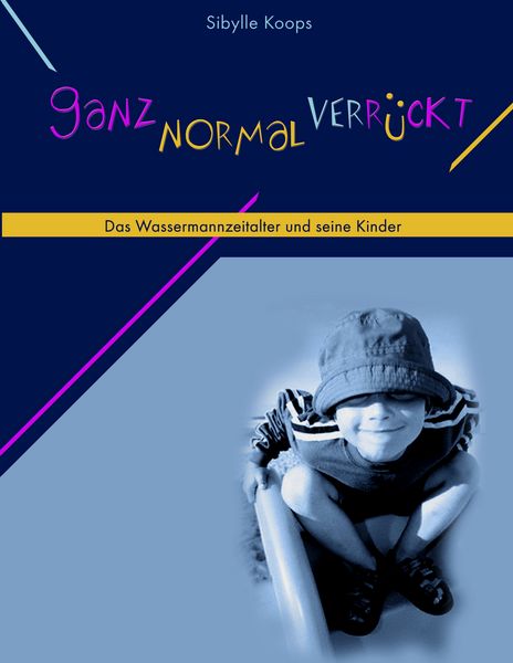 Ganz normal verrückt, Taschenbuch von Sibylle Koops, BoD – Books on Demand, 9783833464287
