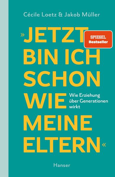 'Jetzt bin ich schon wie meine Eltern'; Taschenbuch von Cécile Loetz,Jakob Müller, Carl Hanser, 978-3-446-28598-9
