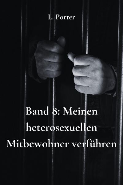 Produktbild: Band 8: Meinen heterosexuellen Mitbewohner verf&uuml;hren