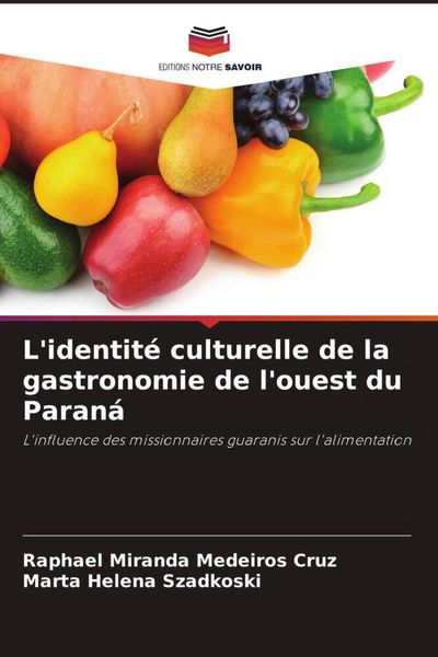 Produktbild: L'identit&eacute; culturelle de la gastronomie de l'ouest du Paran&aacute;