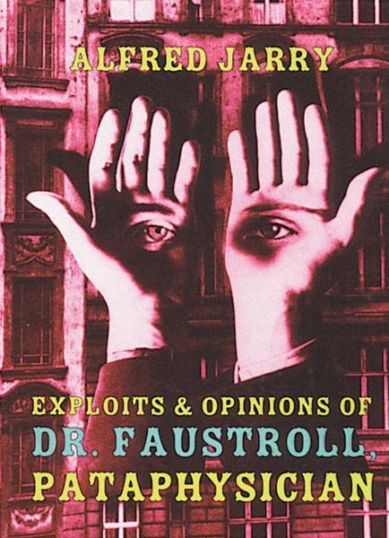 Produktbild: Exploits & Opinions of Dr. Faustroll, Pataphysician