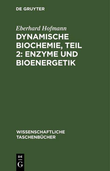 Produktbild: Dynamische Biochemie, Teil 2: Enzyme und Bioenergetik