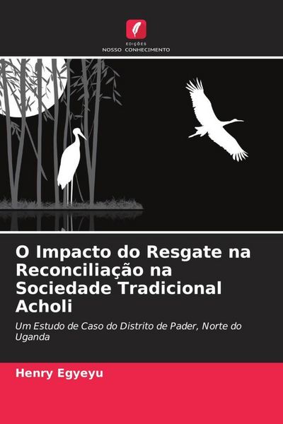 Produktbild: O Impacto do Resgate na Reconcilia&ccedil;&atilde;o na Sociedade Tradicional Acholi