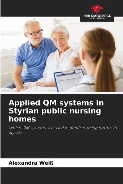 Produktbild: Applied QM systems in Styrian public nursing homes