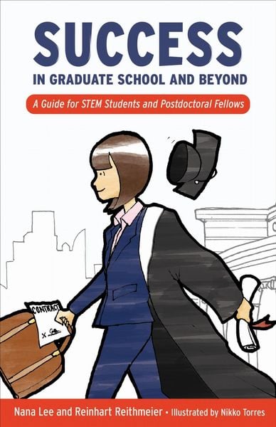 Success in Graduate School and Beyond, Gebundene Ausgabe von Nana Lee , Reinhart Reithmeier, University of Toronto Press, 9781487526511