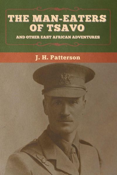 Produktbild: The Man-Eaters of Tsavo, and Other East African Adventures