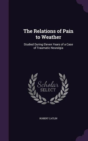 Produktbild: The Relations of Pain to Weather