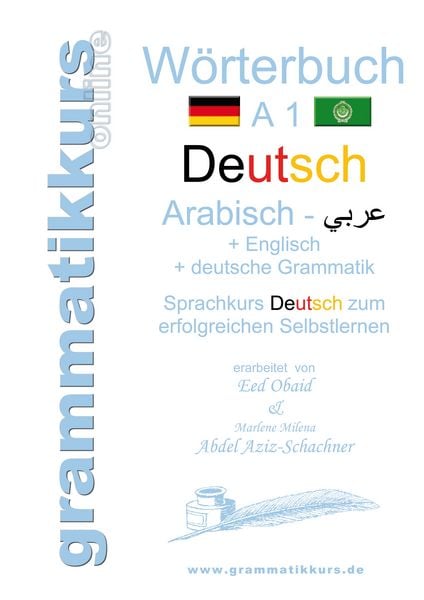 Wörterbuch Deutsch - Arabisch - Englisch A1, Taschenbuch von Marlene Abdel Aziz-Schachner, BoD – Books on Demand, 978-3-7347-3764-0